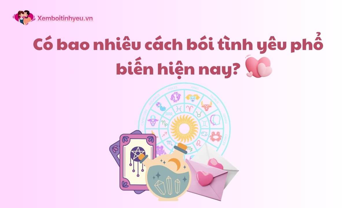 Có bao nhiêu cách bói tình yêu phổ biến hiện nay?