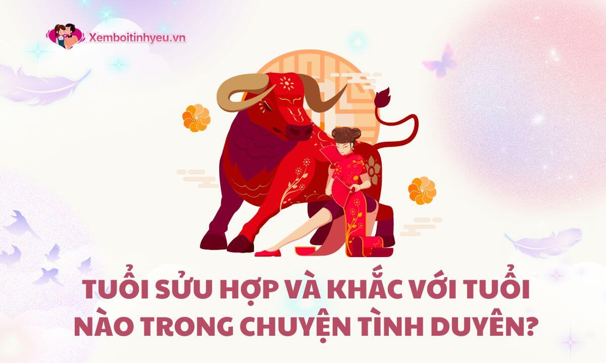 Tuổi Sửu hợp và khắc với tuổi nào trong chuyện tình duyên?