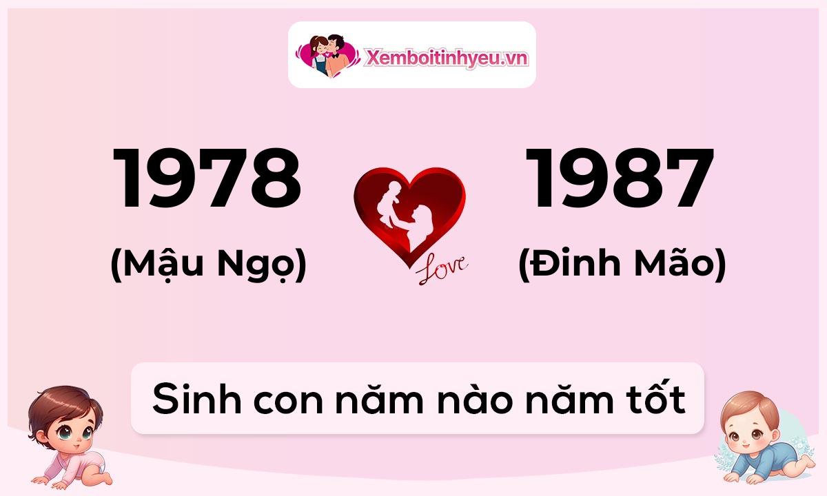 Chồng 1978 tuổi Mậu Ngọ và vợ 1987 tuổi Đinh Mão sinh con năm nào tốt